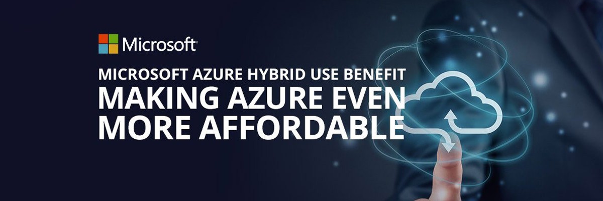 Microsoft Azure Hybrid Use Benefit Microsoft Azure Hybrid Use Benefit banner image