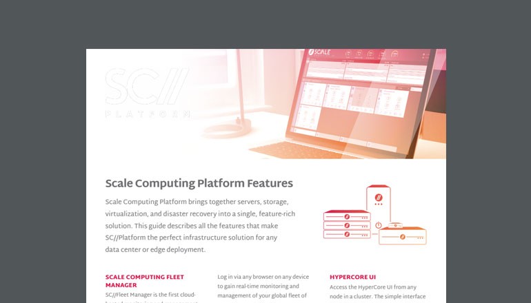 Scale Computing Platform Features Guide Scale Computing Platform Features Guide thumbnail
