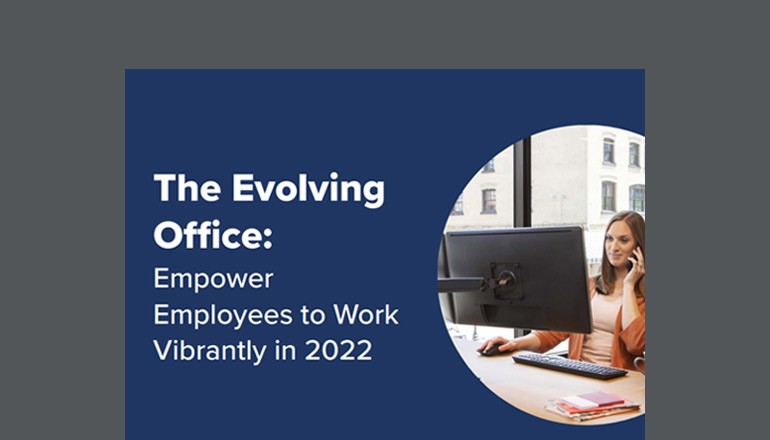 The Evolving Office: Empower Employees to Work Vibrantly in 2022 The Evolving Office: Empower Employees to Work Vibrantly in 2022 thumbnail